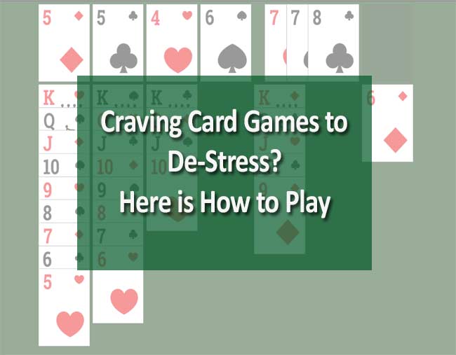 Craving Card Games to De-Stress? Here is How to Play Craving Card Games to De-Stress? Here is How to Play