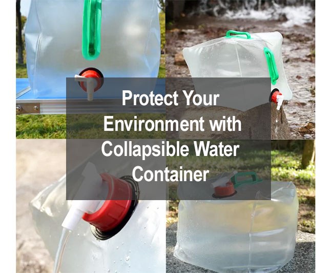 Protect You Environment with Collapsible Water Container Protect You Environment with Collapsible Water Container